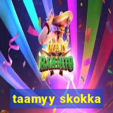 taamyy skokka